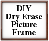 DIY Dry Erase Picture Frame