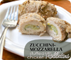 Zucchini-Mozzarella Stuffed Chicken Rollatini